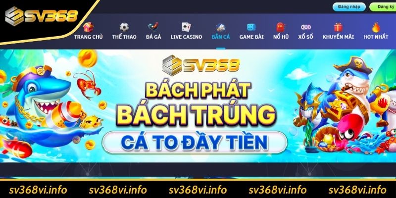 Khám phá thế giới Bắn Cá SV368