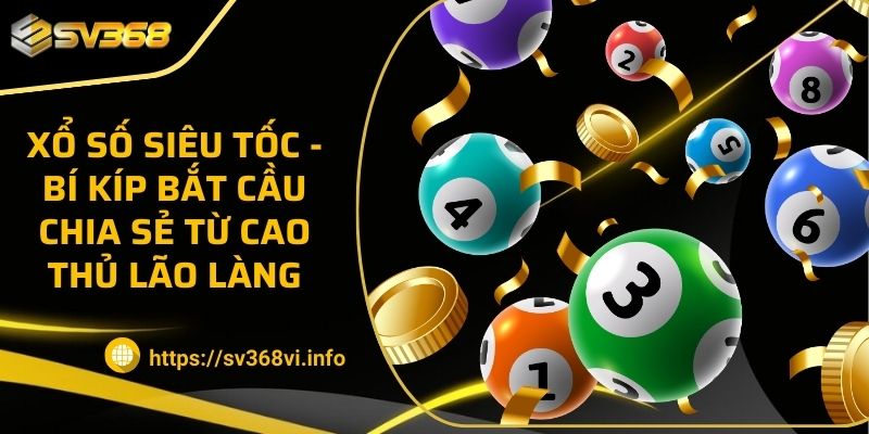 Xổ Số Siêu Tốc