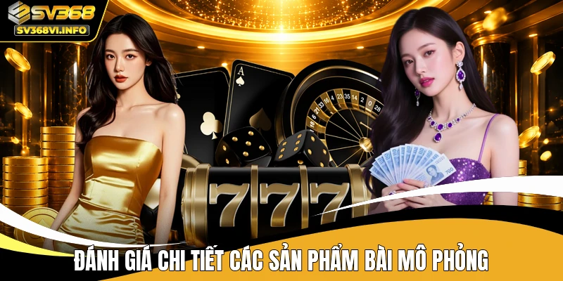 Đánh giá chi tiết các sản phẩm bài mô phỏng