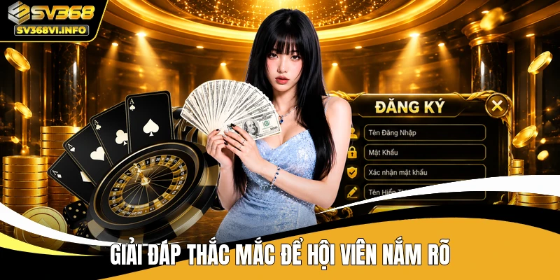 Giải đáp thắc mắc để hội viên nắm rõ