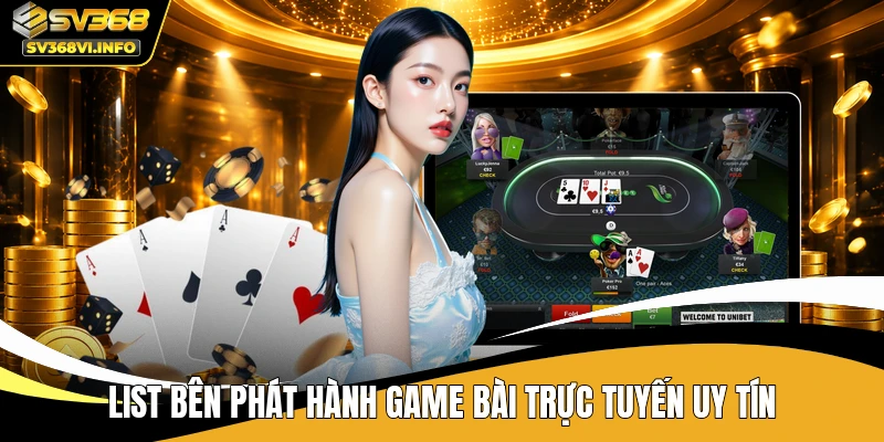 List bên phát hành game bài trực tuyến uy tín
