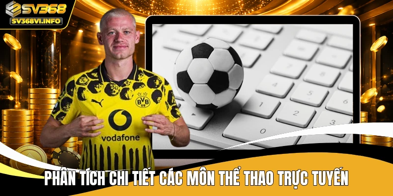 Phân tích chi tiết các môn thể thao trực tuyến